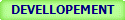 DEVELLOPEMENT